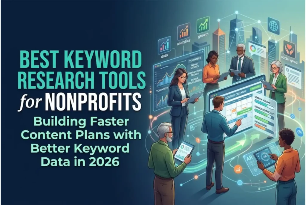 Best Keyword Research Tools for Nonprofits building faster content plans with better keyword data in 2026 Best Keyword Research Tools for Nonprofits building faster content plans with better keyword data in 2026